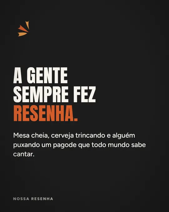 Slide do manifesto da Nossa Resenha: A gente sempre fez resenha, com o texto sobre mesa cheia e pagode que todo mundo sabe cantar.